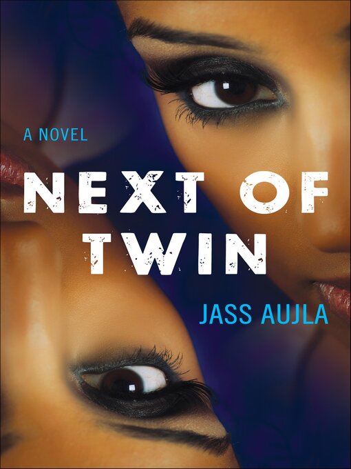 Title details for Next of Twin by Jass Aujla - Available